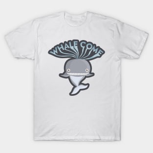 Whale Come T-Shirt